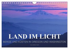 Land im Licht - Berge und Küsten in Oregon und Washington - von Jeremy Cram (Wandkalender 2024 DIN A4 quer), CALVENDO Monatskalender - Cram, Jeremy