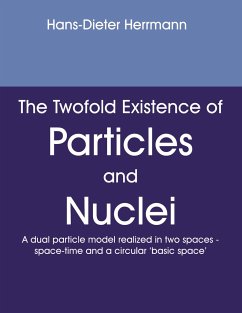The twofold existence of particles and nuclei - Herrmann, Hans-Dieter