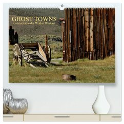GHOST TOWNS (hochwertiger Premium Wandkalender 2024 DIN A2 quer), Kunstdruck in Hochglanz