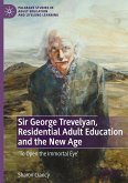 Sir George Trevelyan, Residential Adult Education and the New Age