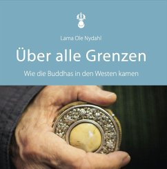 Lama Ole Nydahl - Über alle Grenzen - Nydahl, Ole
