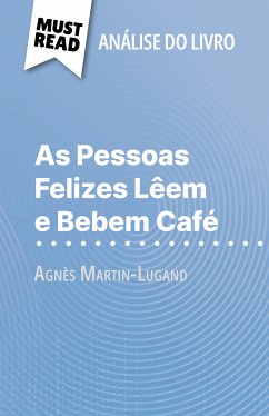 As Pessoas Felizes Lêem e Bebem Café de Agnès Martin-Lugand (Análise do livro) (eBook, ePUB) - Piret, Sophie