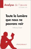 Toute la lumière que nous ne pouvons voir de Anthony Doerr (Analyse de l'œuvre) (eBook, ePUB)