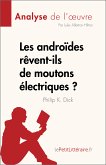 Les androïdes rêvent-ils de moutons électriques ? de Philip K. Dick (Analyse de l'oeuvre) (eBook, ePUB)