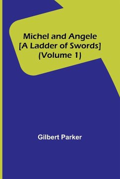 Michel and Angele [A Ladder of Swords] (Volume 1) - Parker, Gilbert