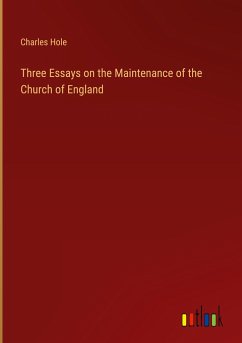 Three Essays on the Maintenance of the Church of England