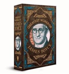 Greatest Works of James Joyce (Deluxe Hardbound Edition) - Joyce, James