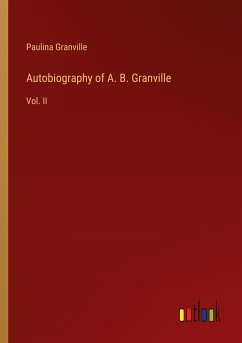 Autobiography of A. B. Granville - Granville, Paulina