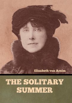 The Solitary Summer - Arnim, Elizabeth von