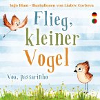 Flieg, kleiner Vogel - Voa, passarinho