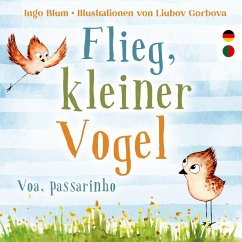 Flieg kleiner Vogel - Voa, passarinho - Blum, Ingo