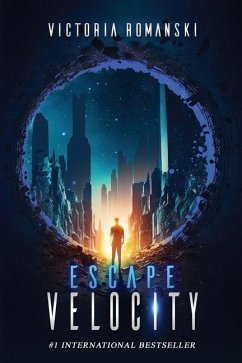 Escape Velocity: A Dystopian Time Travel Sci-Fi Thriller - Romanski, Victoria