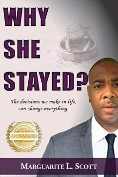 Why She Stayed?: The decisions we make in life, can change everything. - Scott, Marguarite