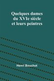 Quelques dames du XVIe siècle et leurs peintres