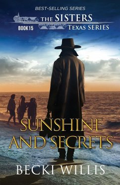 Sunshine and Secrets (The Sisters, Texas Mystery Series, Book 15) - Willis, Becki