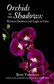 Orchids in the Shadows: Between Darkness and Light in Cuba
