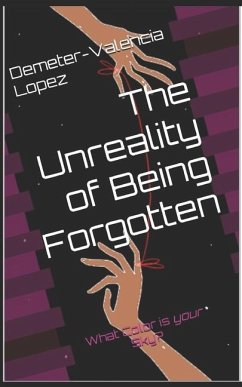 The Unreality of Being Forgotten - Lopez, Demeter-Valencia