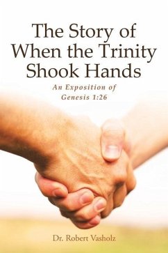 The Story of When the Trinity Shook Hands: An Exposition of Genesis 1:26 - Vasholz, Robert