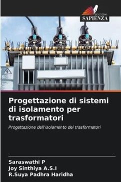 Progettazione di sistemi di isolamento per trasformatori - P, Saraswathi;A.S.I, Joy Sinthiya;Haridha, R.Suya Padhra