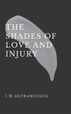 The Shades of Love and Injury