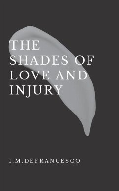 The Shades of Love and Injury - Defrancesco, I. M.