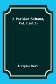 A Parisian Sultana, Vol. 1 (of 3)