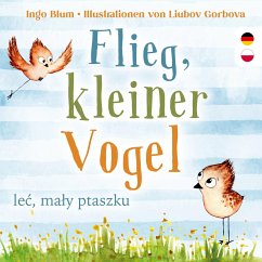 Flieg kleiner Vogel - Lec, maly ptaszku - Blum, Ingo