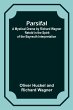 Parsifal ; A Mystical Drama by Richard... - Bild 1
