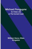 Michael Penguyne; Or, Fisher Life on the Cornish Coast
