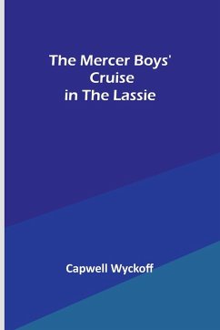 The Mercer Boys' Cruise in the Lassie - Wyckoff, Capwell