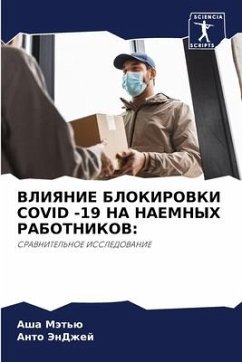 VLIYaNIE BLOKIROVKI COVID -19 NA NAEMNYH RABOTNIKOV: - Mät'ü, Asha;JenDzhej, Anto