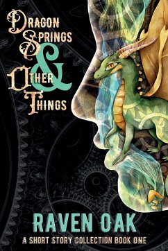 Dragon Springs & Other Things - Oak, Raven