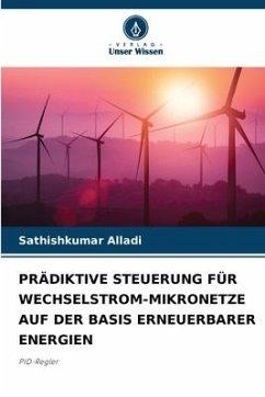 PRÄDIKTIVE STEUERUNG FÜR WECHSELSTROM-MIKRONETZE AUF DER BASIS ERNEUERBARER ENERGIEN - Alladi, Sathishkumar