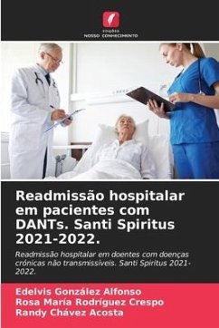 Readmissão hospitalar em pacientes com DANTs. Santi Spiritus 2021-2022. - González Alfonso, Edelvis;Rodríguez Crespo, Rosa María;Chávez Acosta, Randy