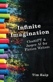 Infinite Imagination: ChatGPT & Jasper AI for Fiction Writers