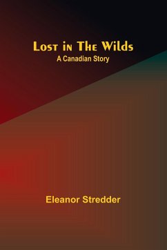 Lost in the Wilds - Stredder, Eleanor