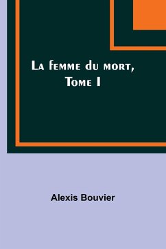 La femme du mort, Tome I - Bouvier, Alexis