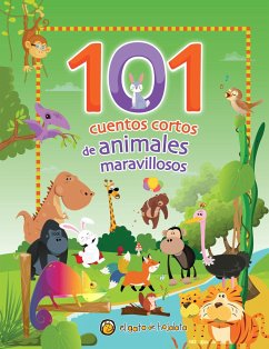 101 Cuentos Cortos de Animales Maravillosos / 101 Short Stories about Amazing an Imals - Varios Autores