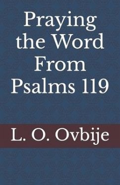 Praying the Word From Psalms 119 - Ovbije, L. O.