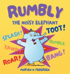 Rumbly The Noisy Elephant - Pedersen, Morten N.