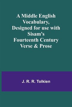 A Middle English Vocabulary, Designed for use with Sisam's Fourteenth Century Verse & Prose - Tolkien, J. R.