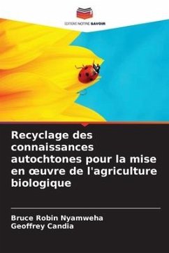 Recyclage des connaissances autochtones pour la mise en ¿uvre de l'agriculture biologique - Nyamweha, Bruce Robin;Candia, Geoffrey