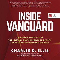 Inside Vanguard: Leadership Secrets from the Company That Continues to Rewrite the Rules of the Investing Business - Ellis, Charles D.
