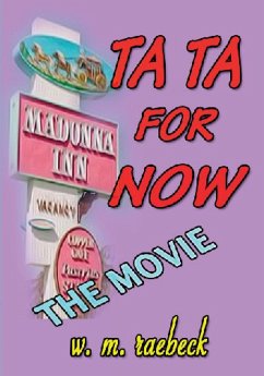 Ta Ta for Now - the Movie - Raebeck, W. M.
