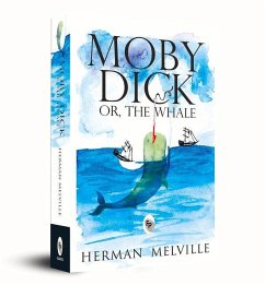 Moby Dick Or, the Whale - Melville, Herman