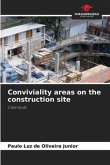 Conviviality areas on the construction site