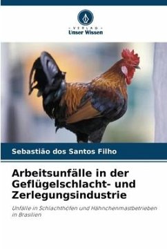 Arbeitsunfälle in der Geflügelschlacht- und Zerlegungsindustrie - dos Santos Filho, Sebastião