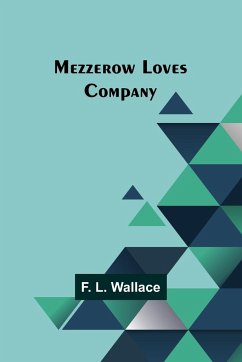 Mezzerow Loves Company - Wallace, F. L.