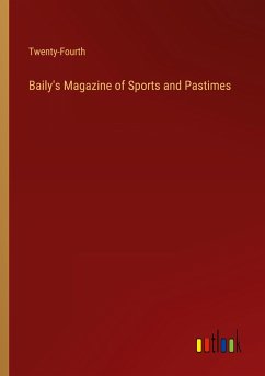 Baily's Magazine of Sports and Pastimes