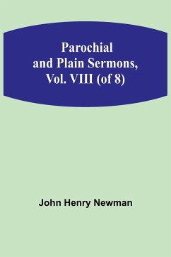 Parochial and Plain Sermons, Vol. VIII (of 8) - Newman, John